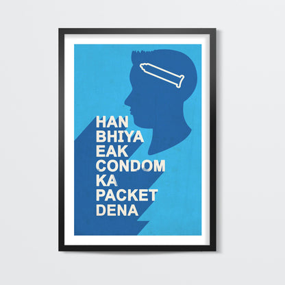Han Bhiya Eak Condom Ka Packet Dena Wall Art