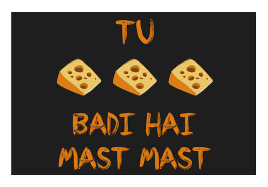 Tu Cheese Badi Hai Mast Mast Wall Art