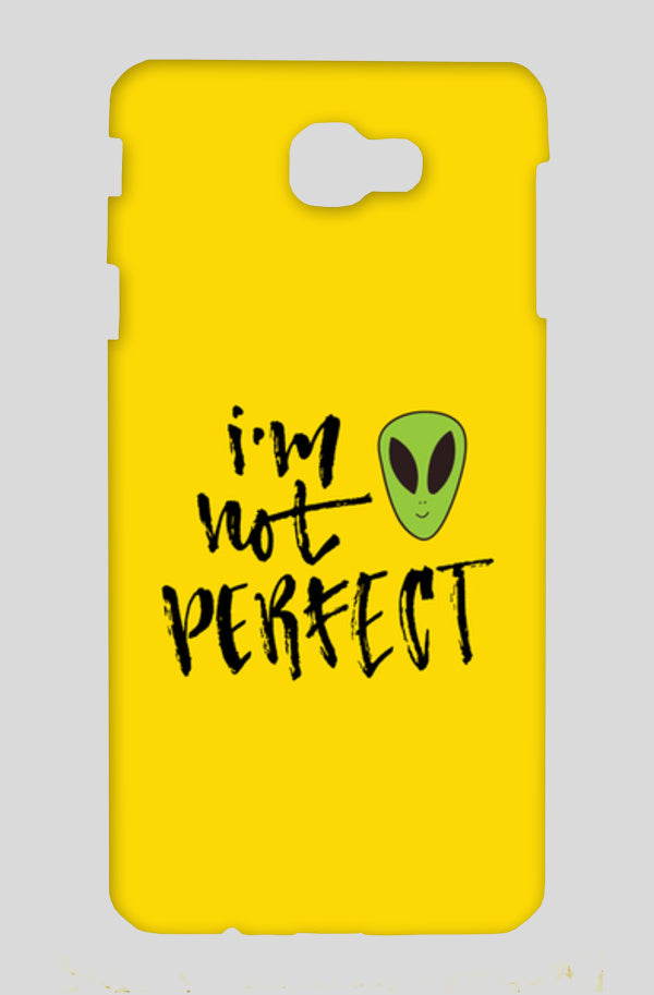 Im Not Perfect Samsung On Nxt Cases