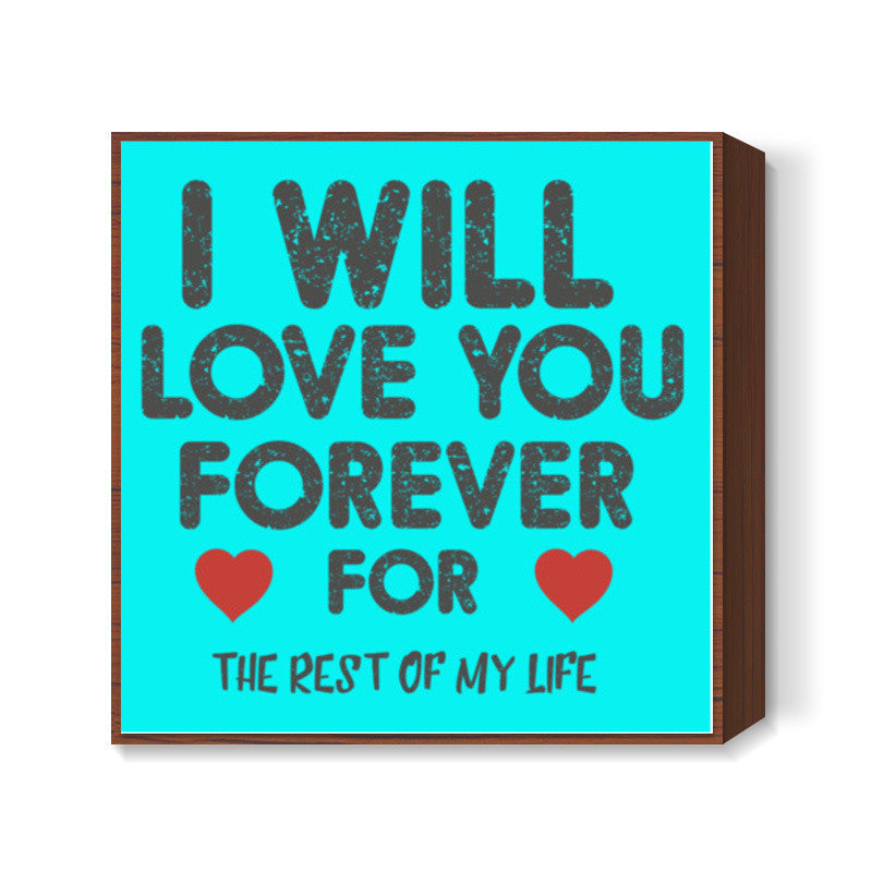 Love you Forever Square Art Prints