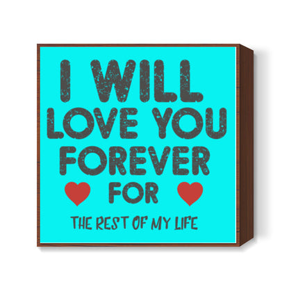 Love you Forever Square Art Prints