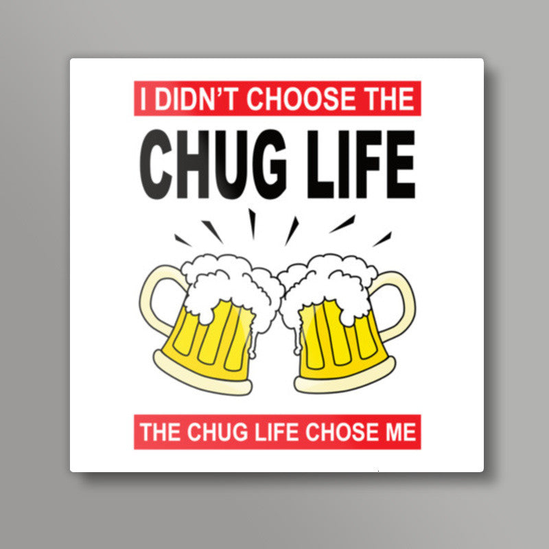 Chug life Square Art Prints