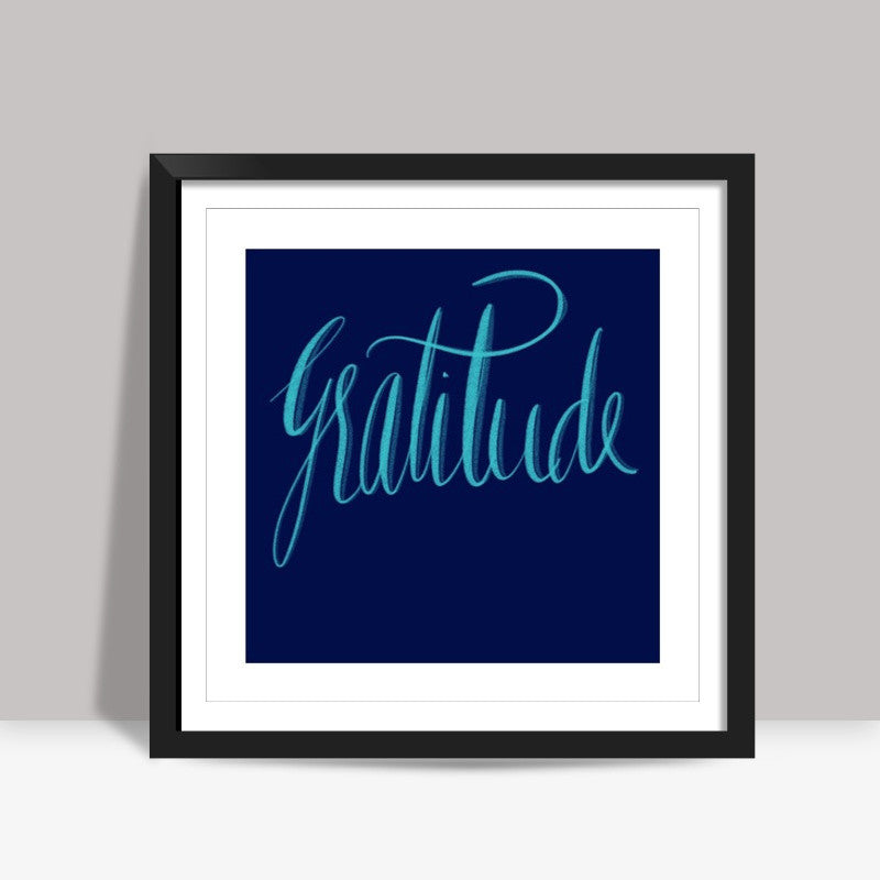 Gratitude  Square Art Prints