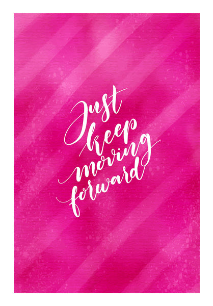 Just Keep Moving Forward  Wall Art