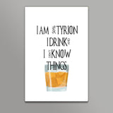 tyrion game of thrones drink and know things Wall Art