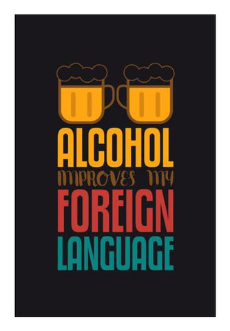PosterGully Specials, Alcohol Improves My Foreign Language Wall Art