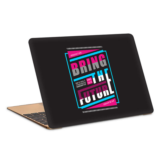 Bring The Future Typography Artwork Laptop Skin