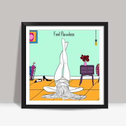 Feel Flawless! Square Art Prints