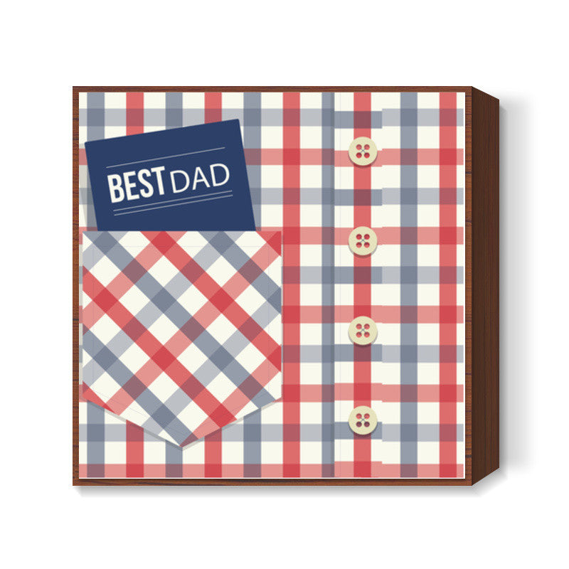 Best Dad : Fathers Day Square Art Prints