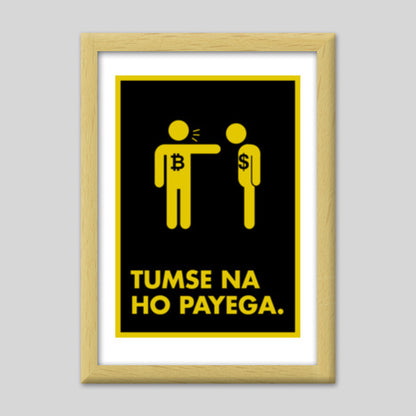 Tumse na ho payega dollar Premium Italian Wooden Frames