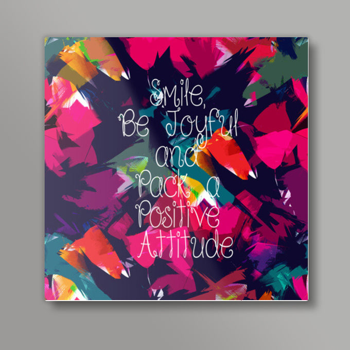 positive attitude Square Art Prints