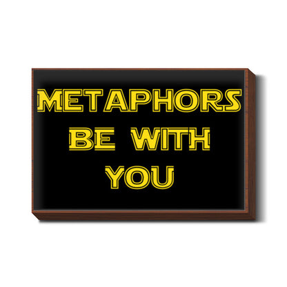 Metaphors be with you ! Wall Art