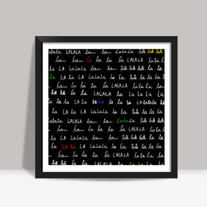 Lalala Square Art Print
