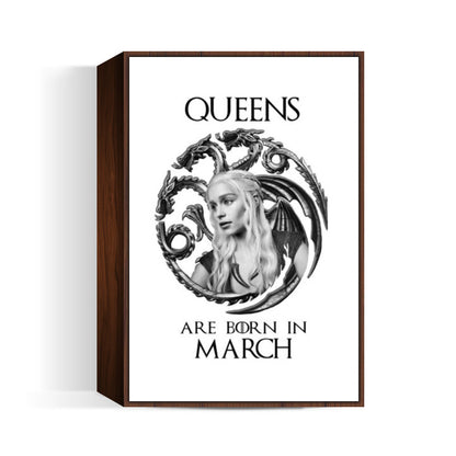 Game of Thrones | Queen | March Wall Art