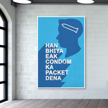 Han Bhiya Eak Condom Ka Packet Dena Wall Art