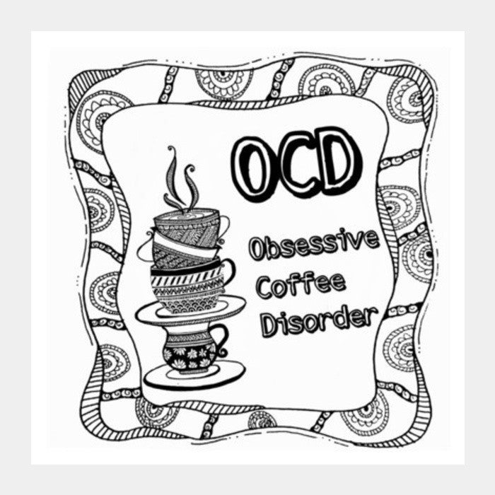 Obsessive Coffee Disorder Square Art Prints