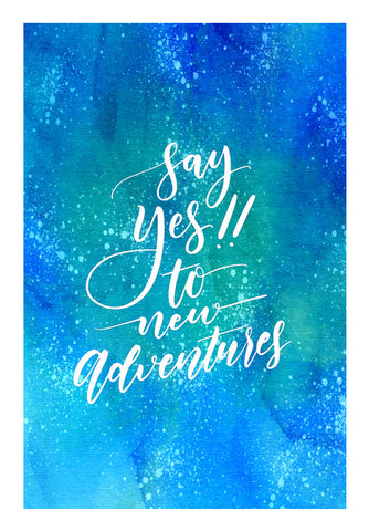 Say Yes To New Adventures  Wall Art
