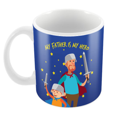 My Hero My Father Happy Fathers Day | #Fathers Day Special  Coffee Mugs