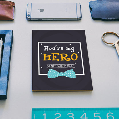 You Are My Hero Daddy | #Fathers Day Special Notebook