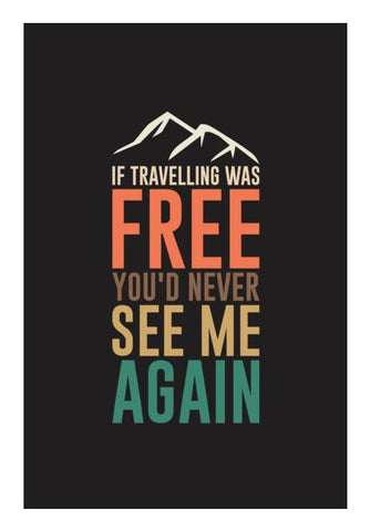 PosterGully Specials, If Traveling Was Free Wall Art