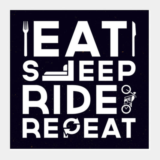 EAT SLEEP RIDE REPEAT Square Art Prints