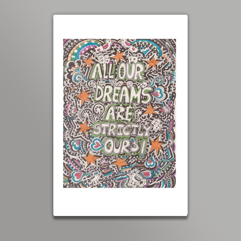 ALL OUR DREAMS ARE OURS STRICTLY Wall Art