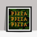 Feel Like Pizza Square Art Prints