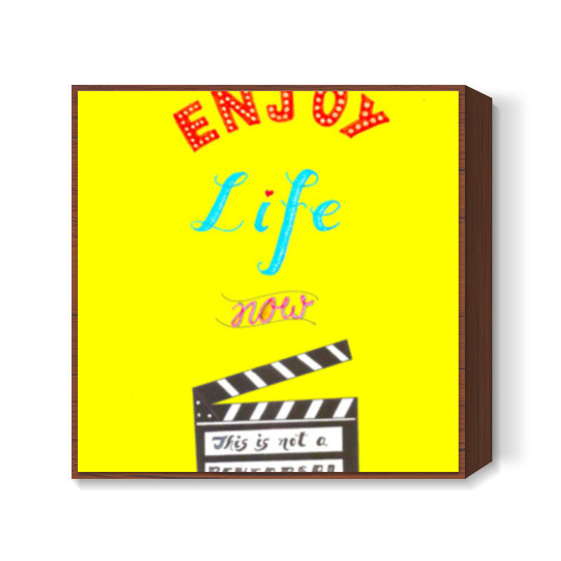 Enjoy Life Square Art Prints