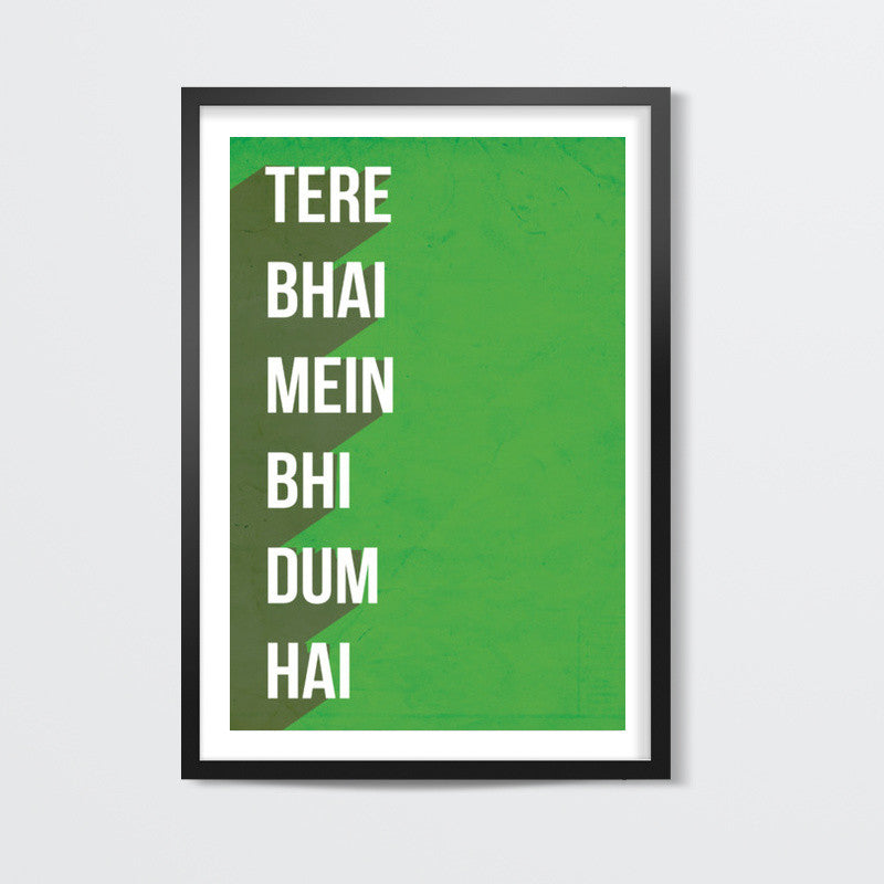 TERE BHAI MEIN BHI DUM HAI Wall Art