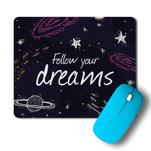 Follow Your Dreams Space Artwork Mousepad