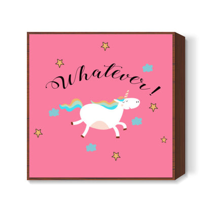 WHATEVER! Square Art Prints