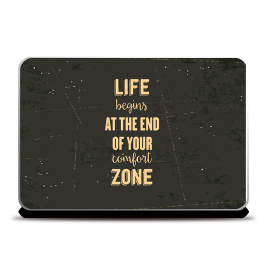Life Begins At The End Of Your Comfort Zone  Laptop Skins