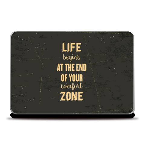Life Begins At The End Of Your Comfort Zone  Laptop Skins