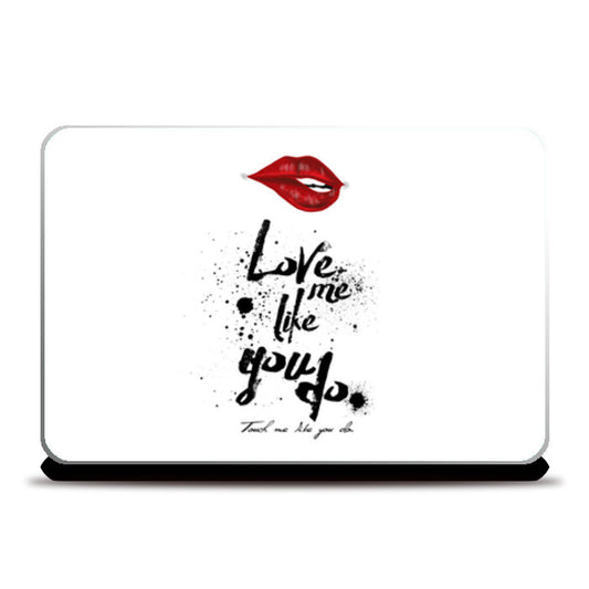 Laptop Skins, Love me like Laptop Skins