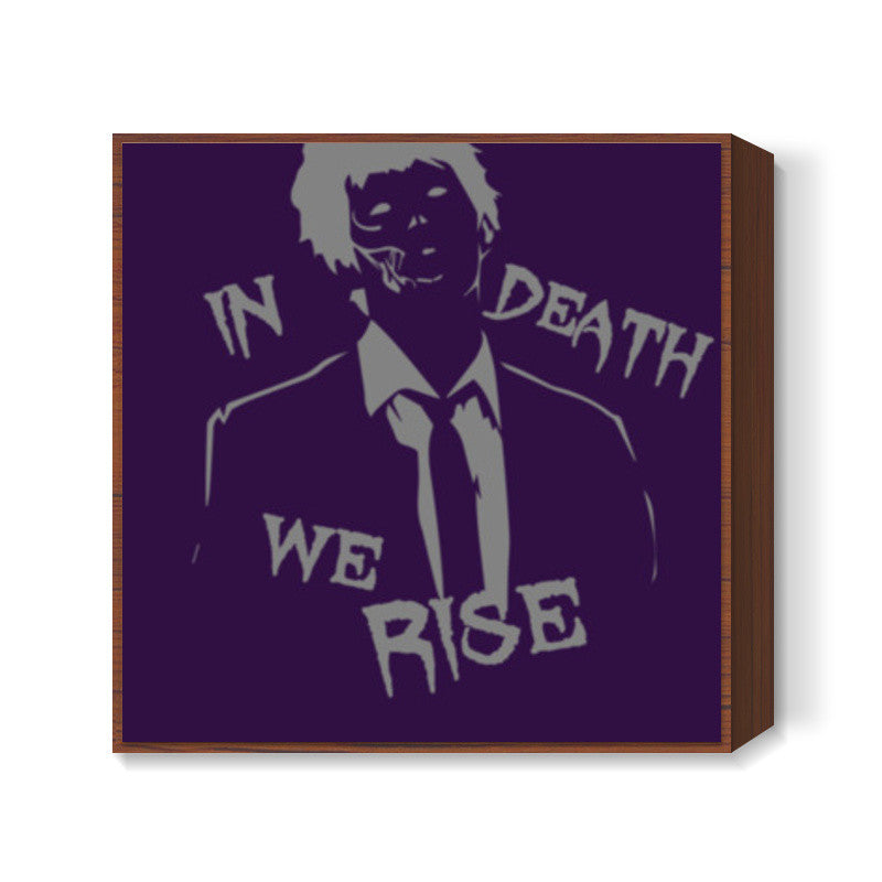 In Death We Rise Square Art Prints