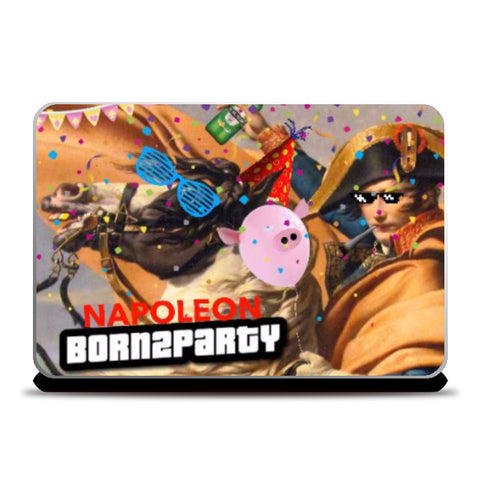 Laptop Skins, Napoleon Born 2 party