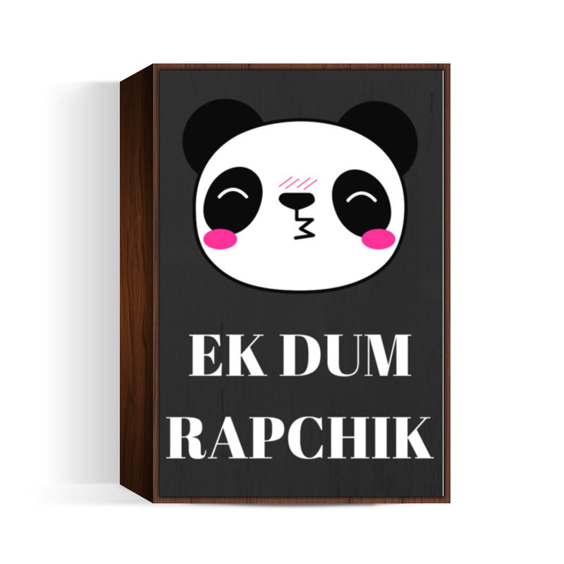 EK DUM RAPCHIK Wall Art