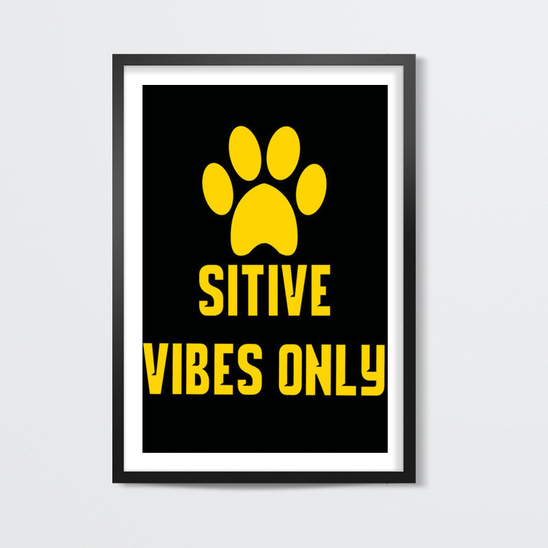 Pawsitive vibes only Wall Art