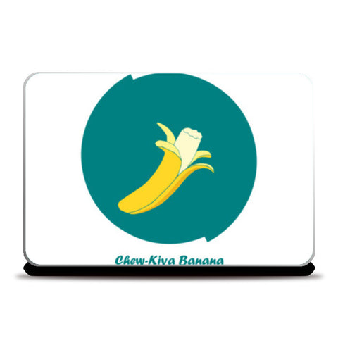 chewkiya banana Laptop Skins