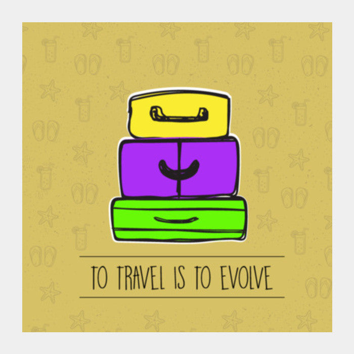 To Travel Is to Evolve Square Art Prints