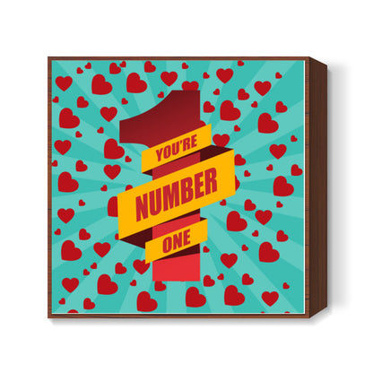 YOU ARE NUMBER ONE! Square Art Prints