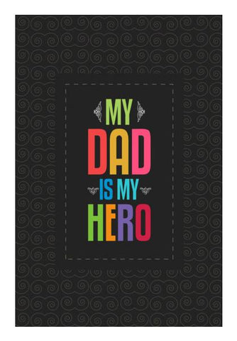 PosterGully Specials, My dad is my hero Wall Art