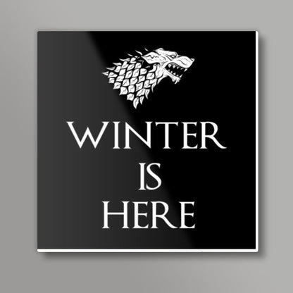 WINTER IS HERE Square Art Prints
