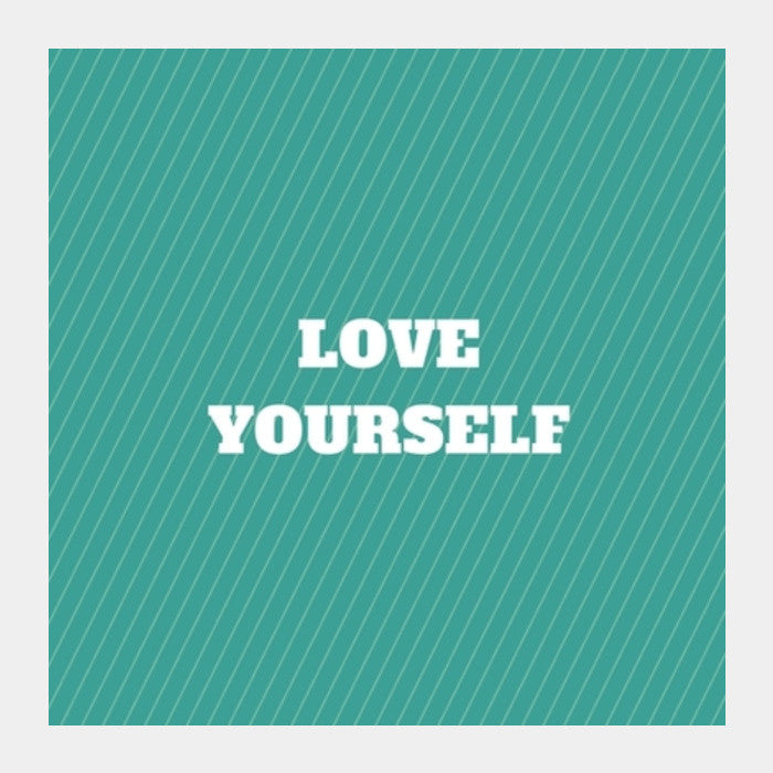 LOVE YOURSELF Square Art Prints