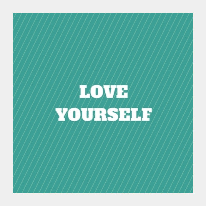 LOVE YOURSELF Square Art Prints