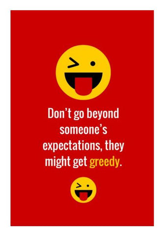 PosterGully Specials, Don’t go beyond someone’s expectations, they might get greedy | Wall Art |