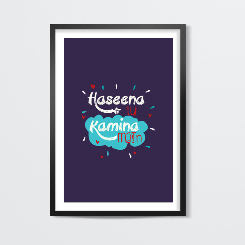 HASEENA TU KAMINA MAIN Wall Art