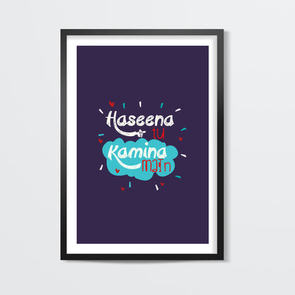 HASEENA TU KAMINA MAIN Wall Art