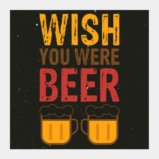 PosterGully Specials, Wish You Were Beer Square Art Prints