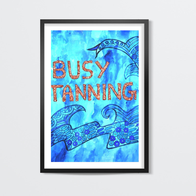 Busy Tanning Wall Art